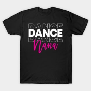 Dance Nana Dancing Nana Life Girls Women Dancer Cute T-Shirt